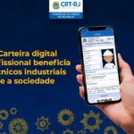 Carteira digital profissional beneficia técnicos industriais e a sociedade